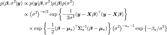 p(\bm{\beta}, \sigma^2 | \bm{y}) &\propto p(\bm{y} | \bm{\beta}, \sigma^2) p(\bm{\beta}) p(\sigma^2) \\
&\propto \left(\sigma^2\right)^{-n/2} \exp\left\{-\frac{1}{2 \sigma^2} (\bm{y} - \bm{X} \bm{\beta})^\top (\bm{y} - \bm{X} \bm{\beta}) \right\} \\
&\quad \times \exp\left\{-\frac{1}{2} (\bm{\beta} - \bm{\mu}_\pi)^\top \bm{\Sigma}_\pi^{-1} (\bm{\beta} - \bm{\mu}_\pi) \right\}
\left(\sigma^2\right)^{-\alpha_\pi - 1} \exp\left\{-\beta_\pi / \sigma^2\right\}